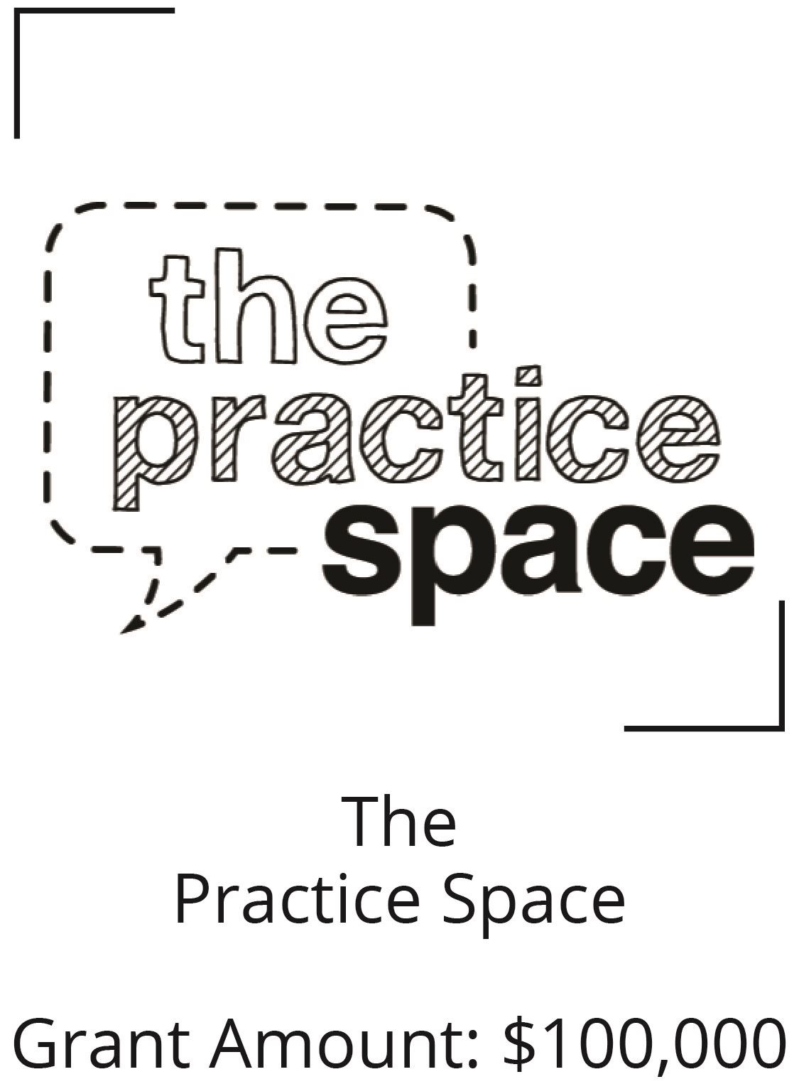 The Practice Space. Grant Amount $100,000 Opens in new window