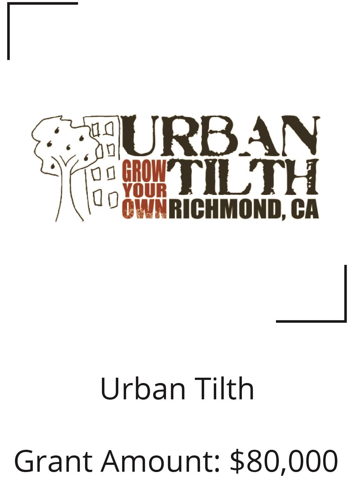 Urban Tilth. Grant Amount $80,000