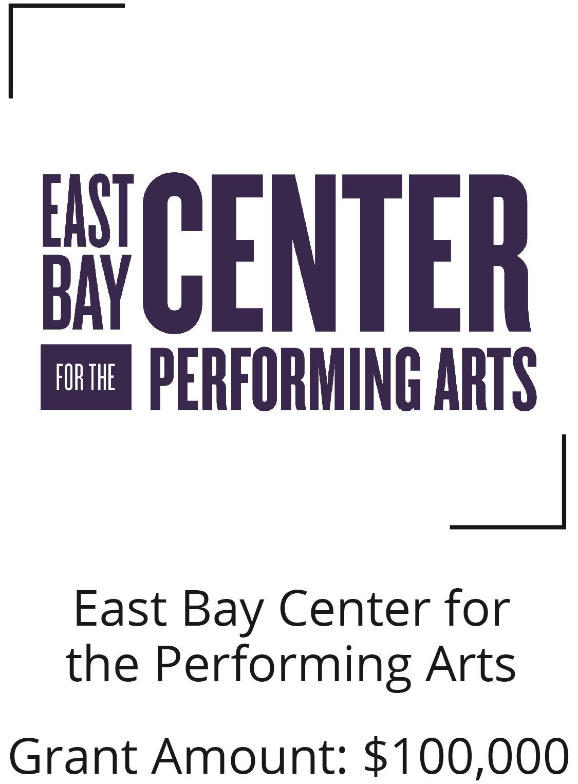 East Bay center For Performance Arts. Grant Amount $100,000 Opens in new window